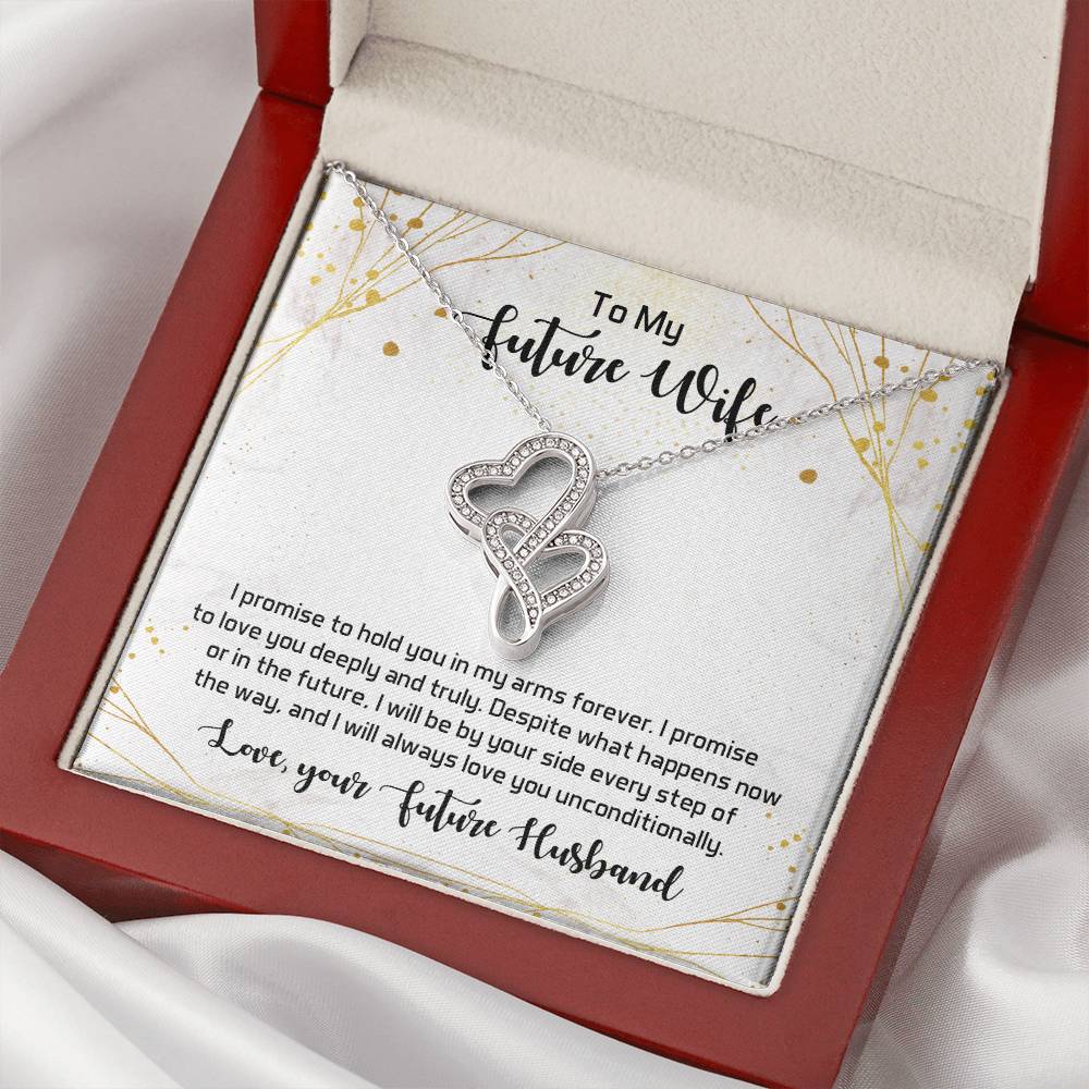 To My Future Wife I Promise To Hold You In My Arms Forever  Double Hearts Necklace
