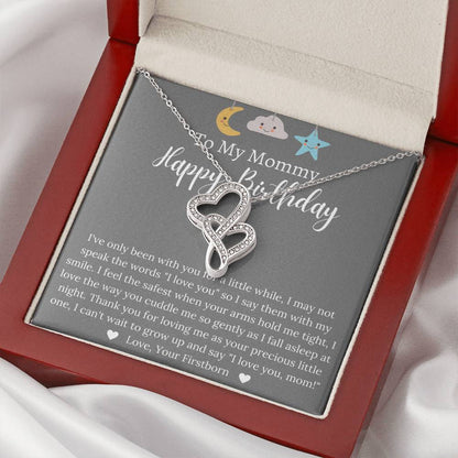 To My Mommy Happy Birthday -  - Love Your Firstborn Double Hearts Necklace