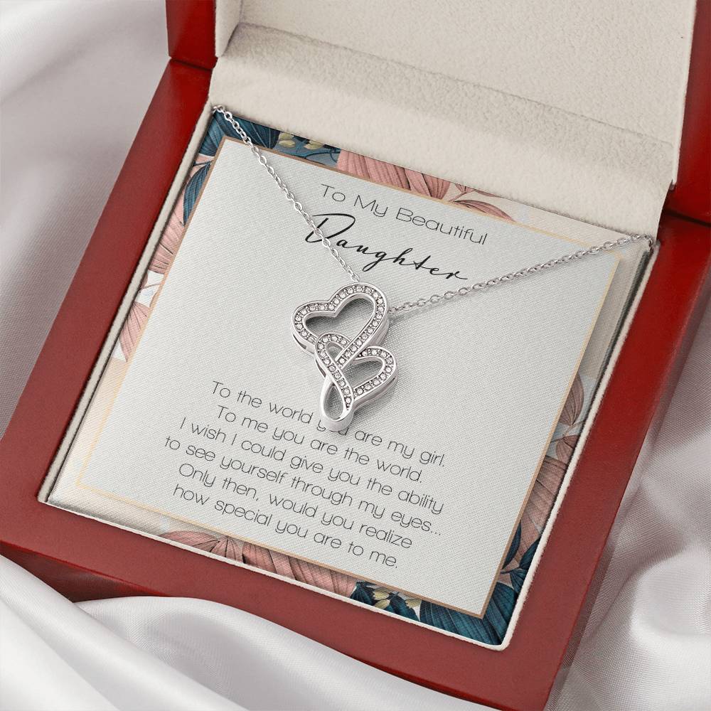 To My Beautiful Daughter To The World You Are My Girl Double Hearts Necklace