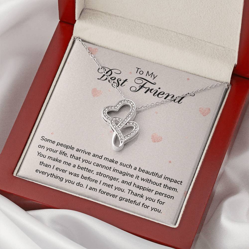 To My Best Friend - I Am Forever Grateful For You -  Double Hearts Necklace