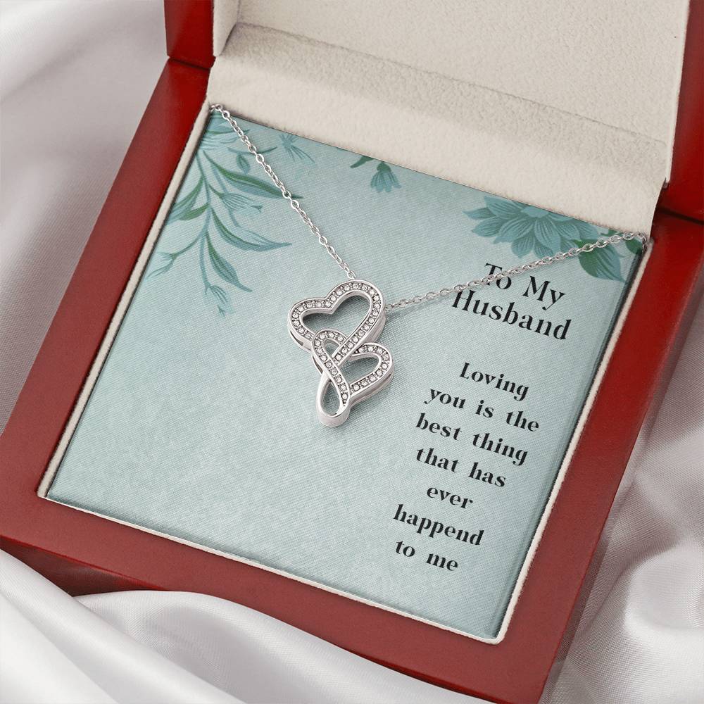 To My Husband - Loving You Is The Best Thing That Has Ever Happened To Me -  Double Hearts Necklace