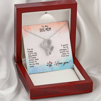 To My Dog Mom I’M So Happy  Double Hearts Necklace