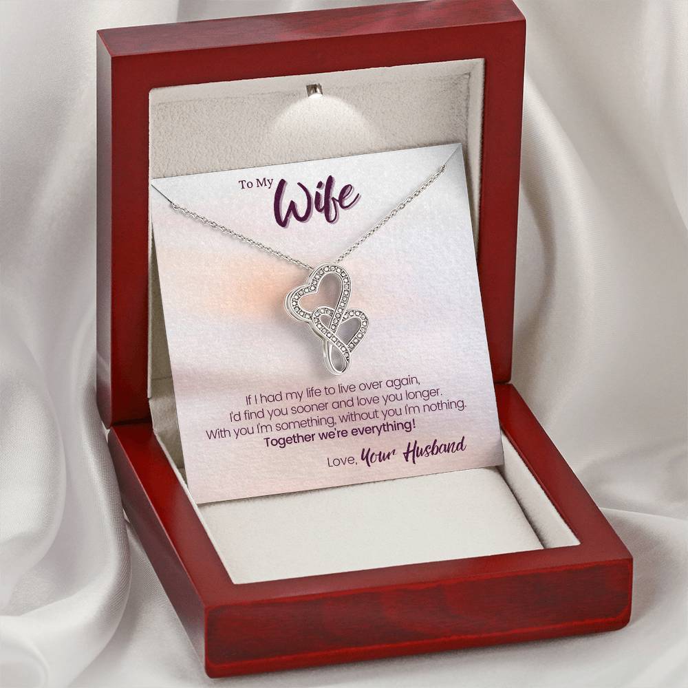 To My Wife - Find You Sooner And Love You Longer - Necklace Double Hearts Necklace