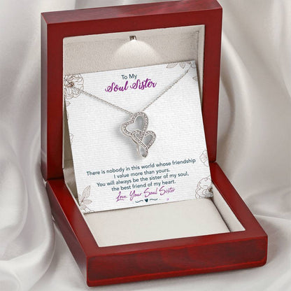 To My Soul Sister-There Is Nobody In This World Whose Friendship I Value More Than Yours.You Will Always Be The Sister Double Hearts Necklace