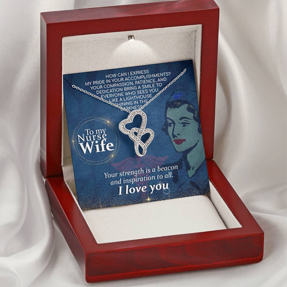 To My Nurse Wife - Your Strength Is A Beacon And Inspiration To All -  Double Hearts Necklace