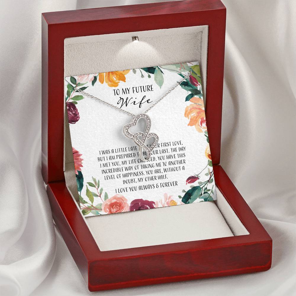 To My Future Wife I Was A Little Late To Be Your First Love Double Hearts Necklace