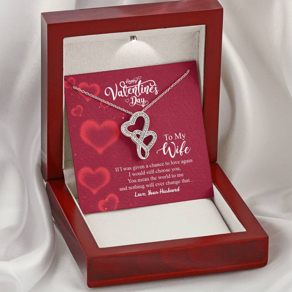 To My Wife If I Was Given A Chance To Love Again I Would Still Choose You You Mean The World To Me And Nothing Will Ev Double Hearts Necklace