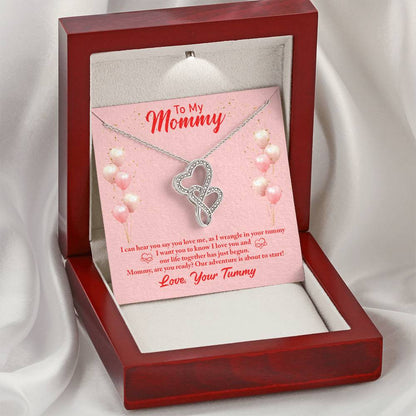 To My Mommy - I Can Hear You Say You Love Me As I Wrangle In Your Tummy I Want You I Love You - Necklace Double Hearts Necklace