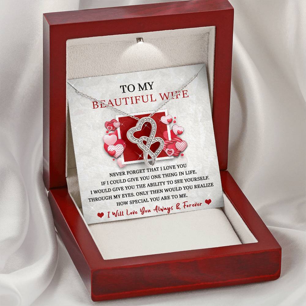 To My Beautiful Wife Never Forget That I Love You - I Will Love You Always And Forever - Double Heart Necklace For Her Double Hearts Necklace