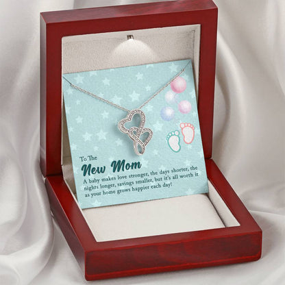 To The New Mom - A Baby Makes Love Stronger -  Double Hearts Necklace