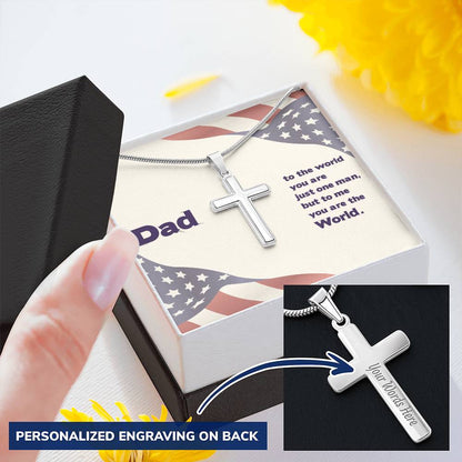 Dad - To The World You Are The Man But To Me You Are The World - Customize Cross Necklace Customize Engraved Cross Necklace