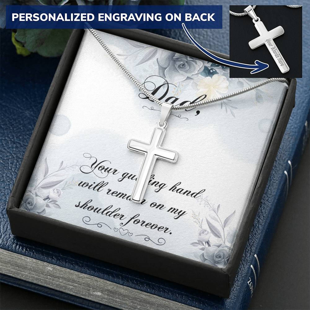 Dad - Your Guiding Hand Will Remain On My Shoulder Forever - Customize Cross Necklace Customize Engraved Cross Necklace