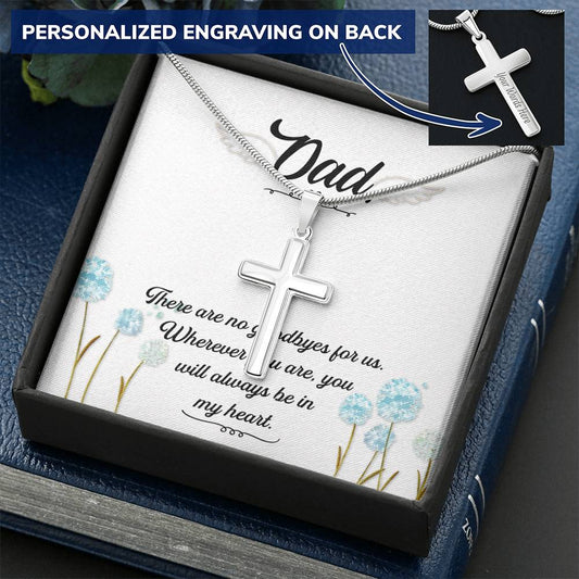 Dad - There Are No Goodbyes For Us - Necklace Customize Engraved Cross Necklace