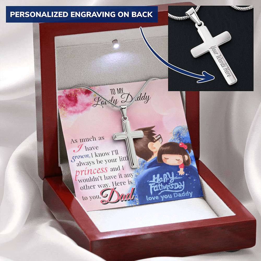 Fathers Day Gift To Daddy From Daughter . As Much As I Have Grown I Know I'll Always Be Your Little Princess. Customize Engraved Cross Necklace