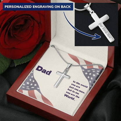 Dad - To The World You Are The Man But To Me You Are The World - Customize Cross Necklace Customize Engraved Cross Necklace