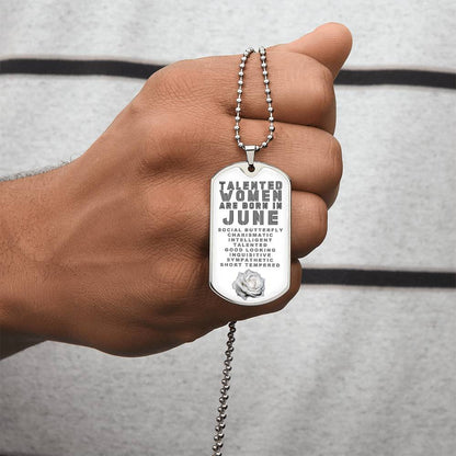 Talented Women Are Born In June Luxury Necklace With Dog Tag White - Army Tag Necklace, Dog Tag Necklace