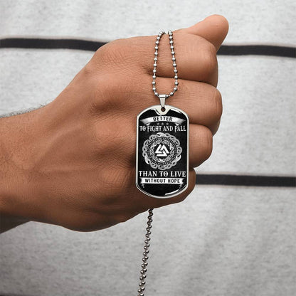 BETTER TO FIGHT & FALL THAN TO LIVE WITHOUT HOPE - DOGTAG - Army Tag Necklace, Dog Tag Necklace