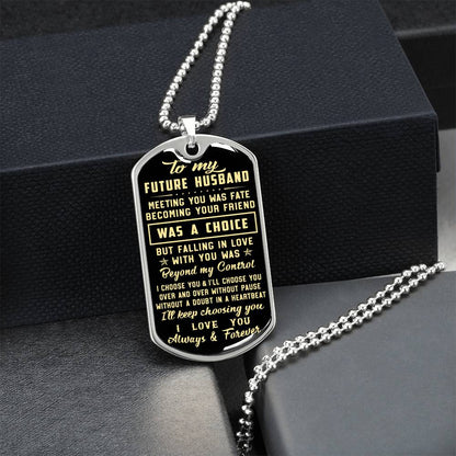 To My Future Husband I Choose You & I'll Choose You - Army Tag Necklace, Dog Tag Necklace