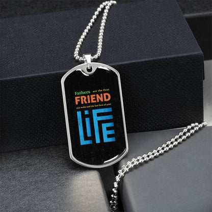 To My Dad - Fathers Are The First Friend - Army Tag Necklace, Dog Tag Necklace