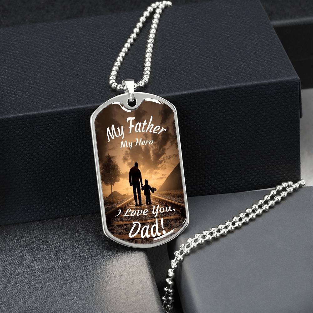 My Father, My Hero - I Love You, Dad! - Army Tag Necklace, Dog Tag Necklace