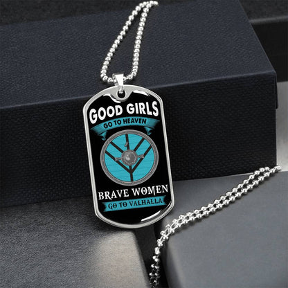 Good Girls Go To Heaven, Brave Women Go To Valhalla - Premium Tag Ball Chain - Army Tag Necklace, Dog Tag Necklace