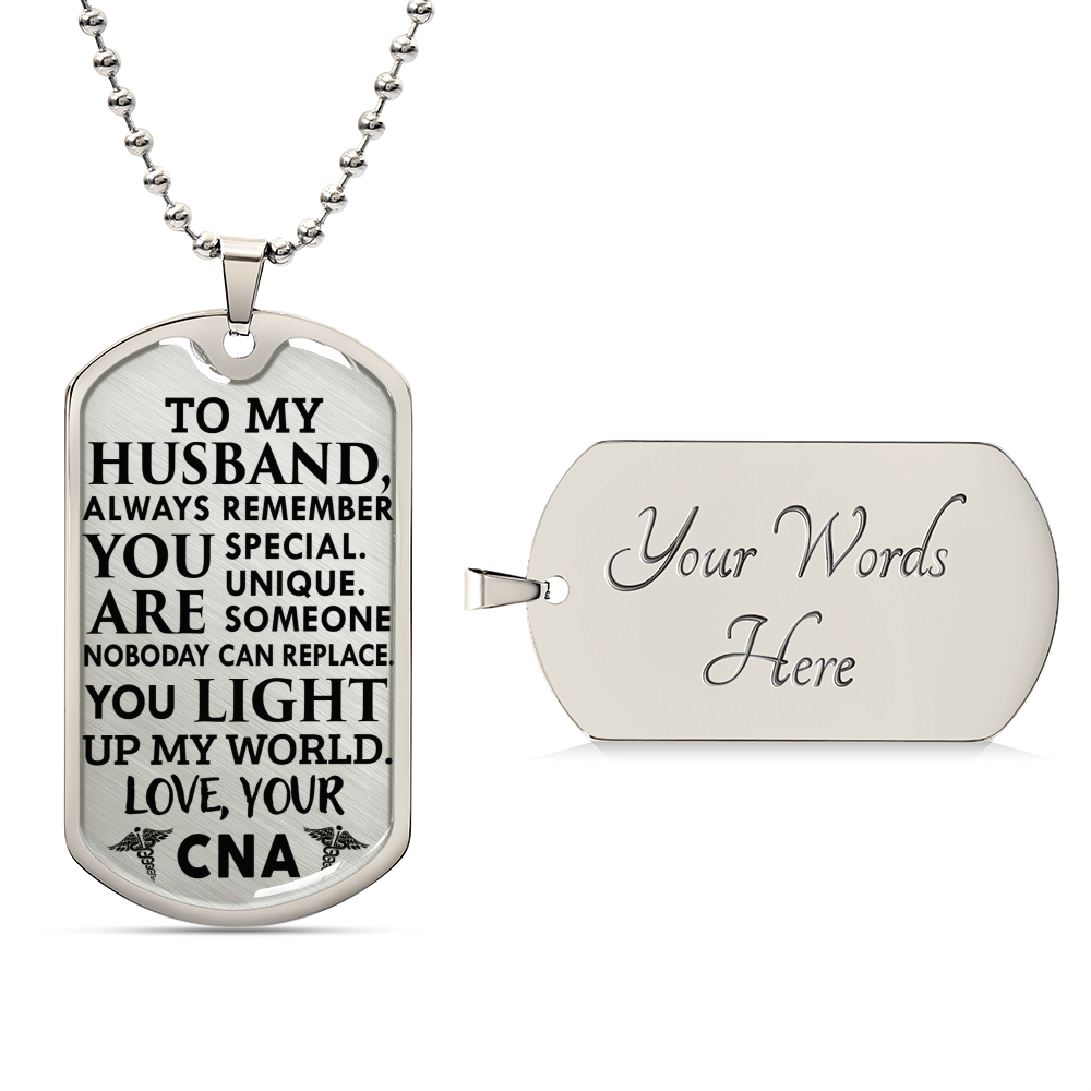 To My Husband - You Light Up My World - Love,Your Cna - Army Tag Necklace, Dog Tag Necklace