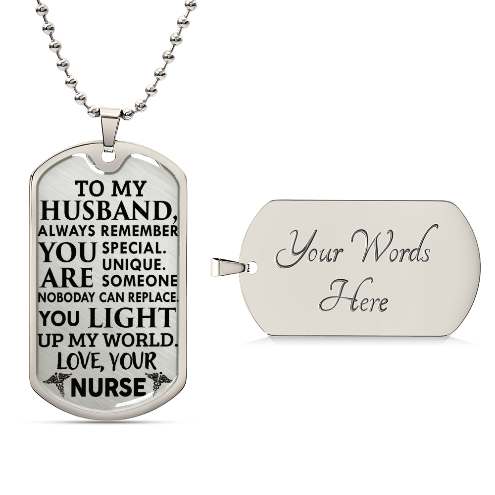 To My Husband - You Light Up My World - Love,Your Nurse - Army Tag Necklace, Dog Tag Necklace