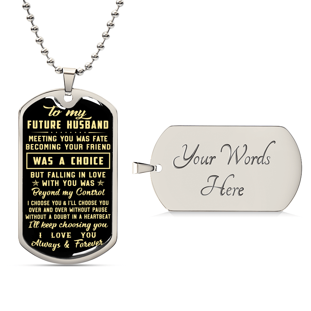 To My Future Husband I Choose You & I'll Choose You - Army Tag Necklace, Dog Tag Necklace
