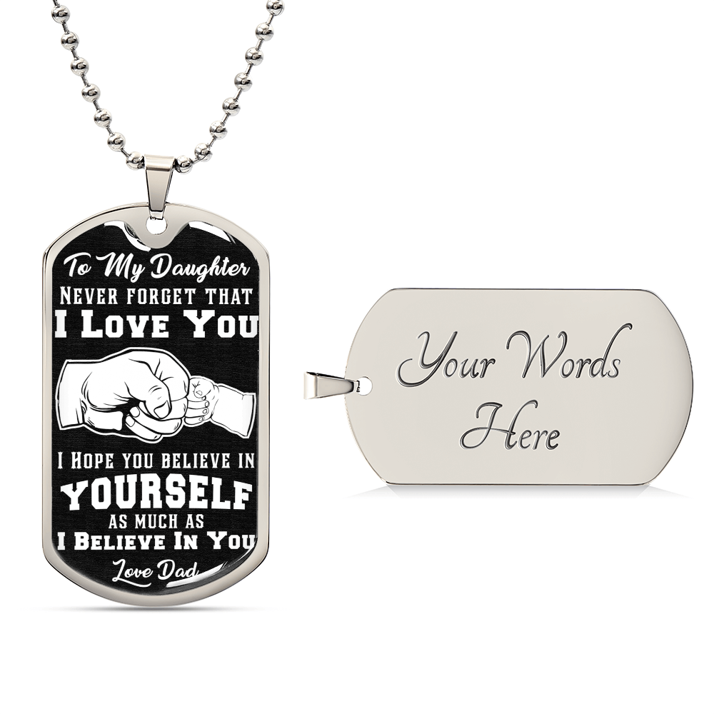 I Believe In You - Love Dad - Army Tag Necklace, Dog Tag Necklace