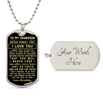 To My Grandson I Want You To Believe Deep In Your Heart Love Grandma - Army Tag Necklace, Dog Tag Necklace