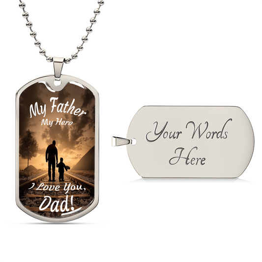 My Father, My Hero - I Love You, Dad! - Army Tag Necklace, Dog Tag Necklace