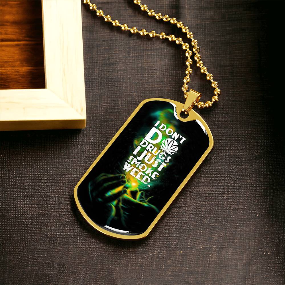 I Just Smoke Weed - Army Tag Necklace, Dog Tag Necklace