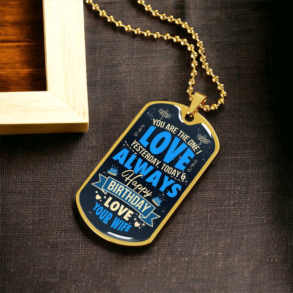 You Are The One I Love - Husband's Birthday Dog Tag - Army Tag Necklace, Dog Tag Necklace