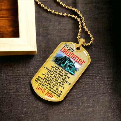 Gift For Trucker's Daughter - Premium Dog Tag - Army Tag Necklace, Dog Tag Necklace