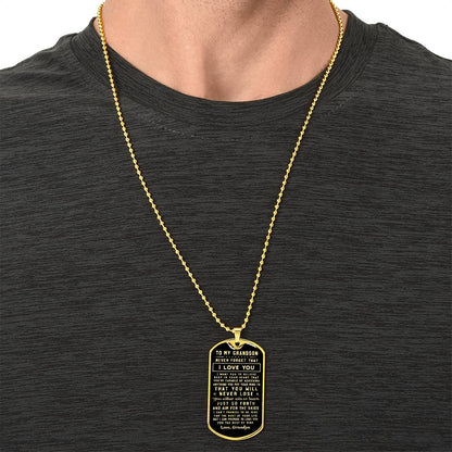 To My Grandson I Want You To Believe Deep In Your Heart Love Grandpa - Army Tag Necklace, Dog Tag Necklace