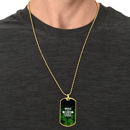 Inhale The Good Shit - Army Tag Necklace, Dog Tag Necklace