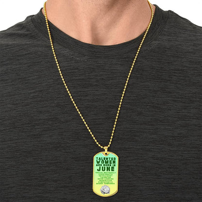 Talented Women Are Born In June Luxury Necklace With Dog Tag Green - Army Tag Necklace, Dog Tag Necklace