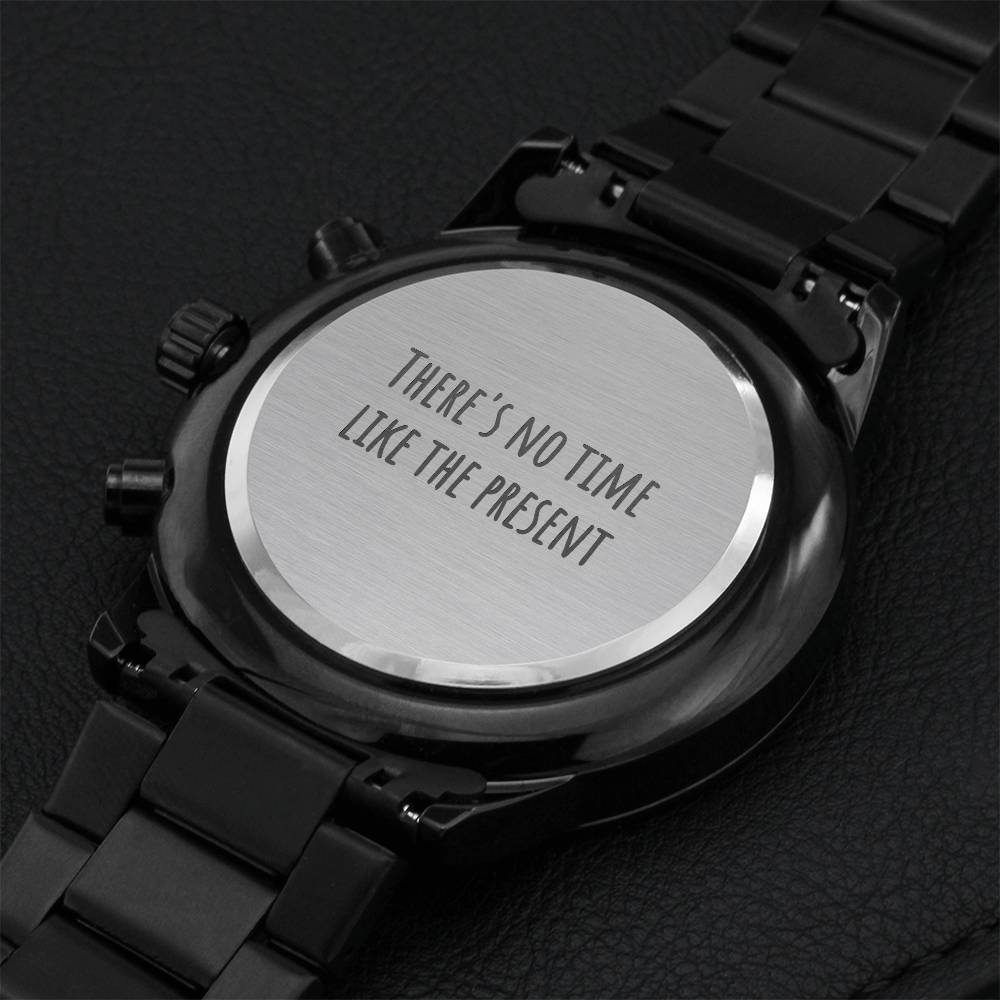 There's No Time Like The Present Chronograph Watch Engraving Chronograph Watch