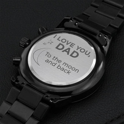 Love You Dad To The Moon And Back Watch Engraving Chronograph Watch