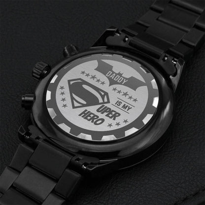 Daddy Is My Super Hero - Father's Day Gift - Wrist Watch Engraving Chronograph Watch