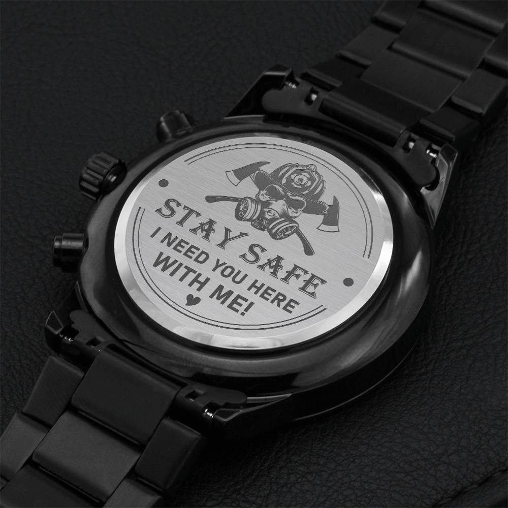 Stay Safe Firefighter Dad Best Gift For Firefighter Daddy I Need You Here With Me Engraving Chronograph Watch