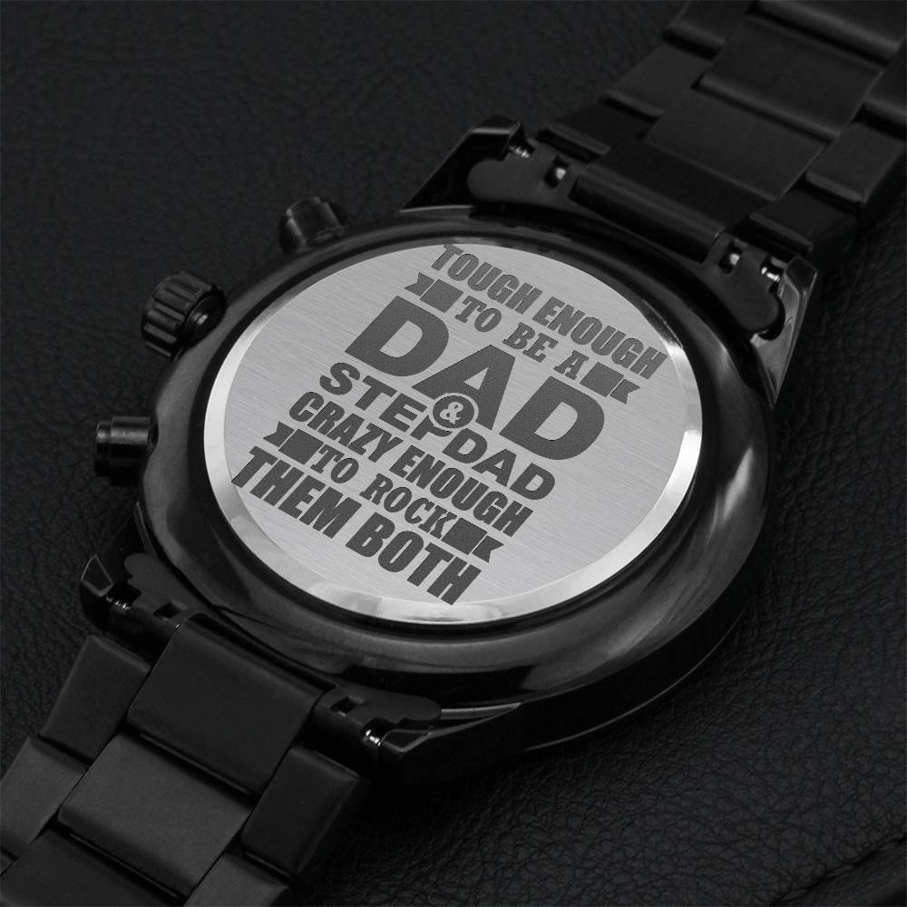 Tough Enough To Be A Dad And Stepdad Crazy Enough To Rock Them Both Engraved Design Black Chronograph Watch Engraving Chronograph Watch