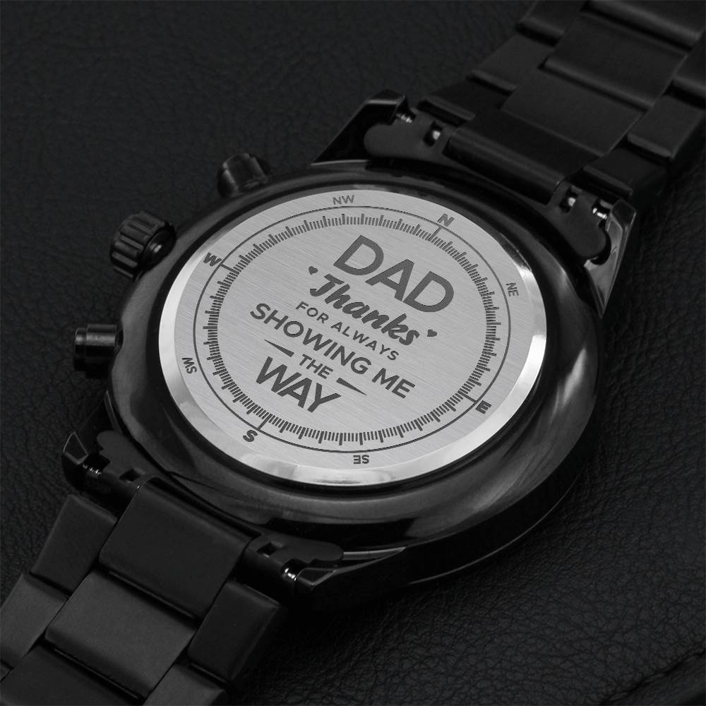 Dad Thanks For Showing Me The Way Engraved Stainless Steel Watch Engraving Chronograph Watch