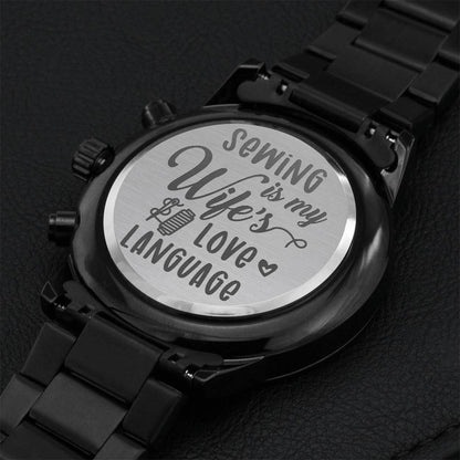 Premium Watch - Sewing Is My Wife's Love Language Engraving Chronograph Watch