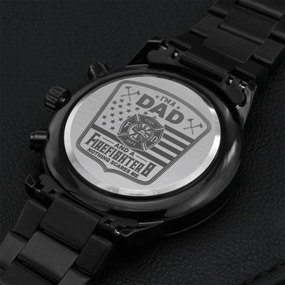 I'm A Dad And A Firefighter Nothing Scares Me Watch Gift 1 Engraving Chronograph Watch