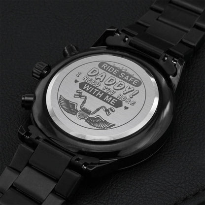 Fathers Day Gift - Engraved Design Black Chronograph Watch Ride Safe Daddy! I Need You Here With Me Gift For Dad Engraving Chronograph Watch