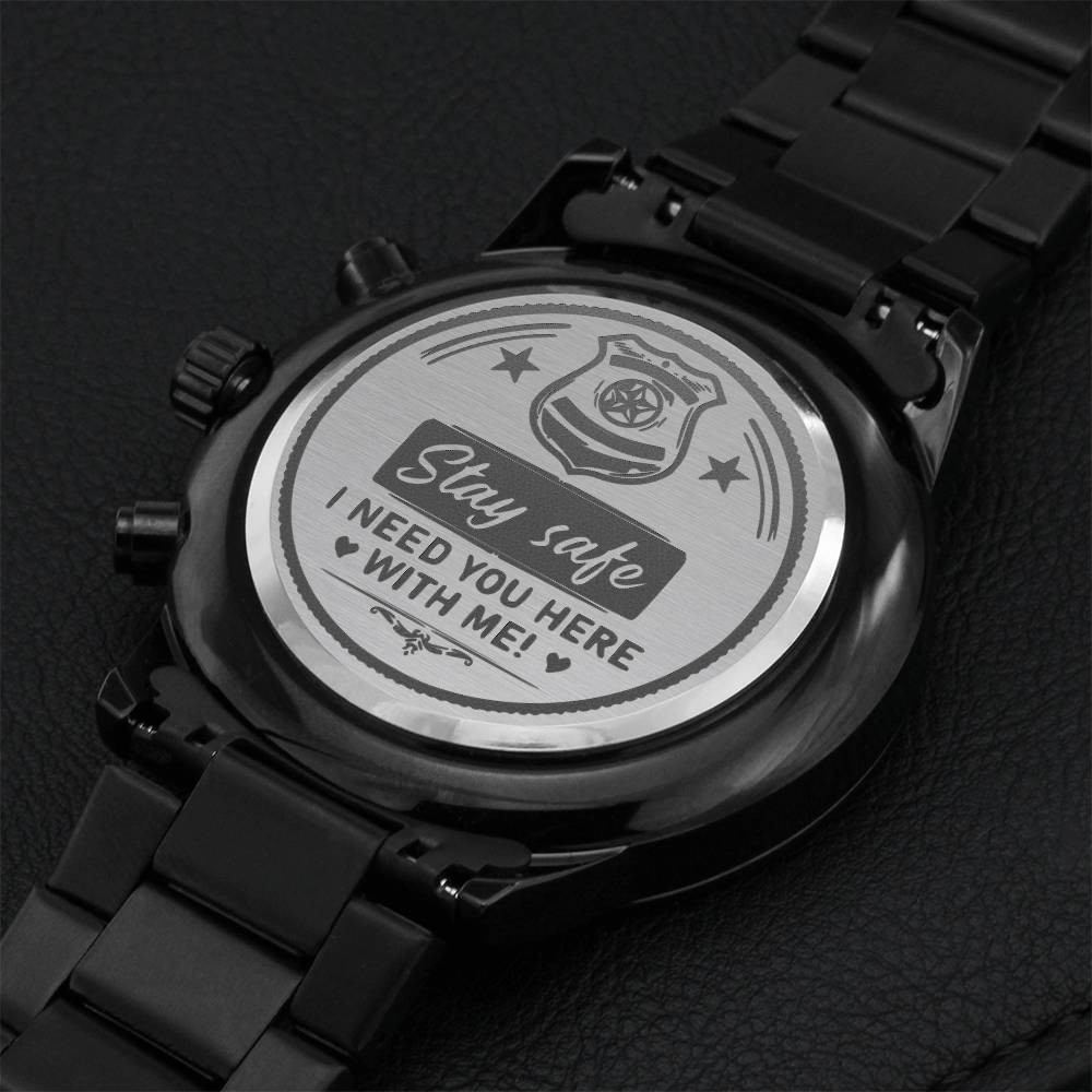 Police Man Stay Safe I Need You Here With Me Chronograph Watch Gift For Father's Day Engraving Chronograph Watch
