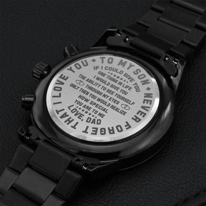 To My Son From Dad - To See You Through My Eyes Engraved Stainless Steel Watch Right Gifts Custom Birthday Graduation Gift For My Son Engraving Chronograph Watch