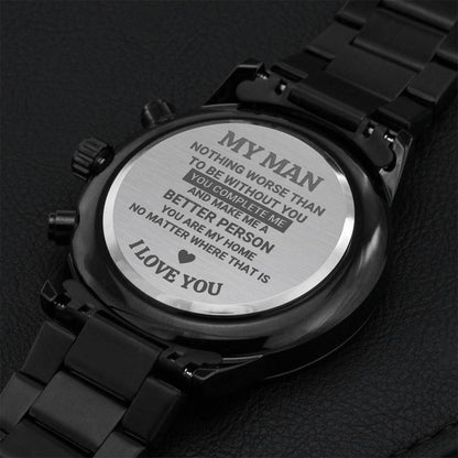 My Man Nothing Worse Than To Be Without You Watch Engraving Chronograph Watch