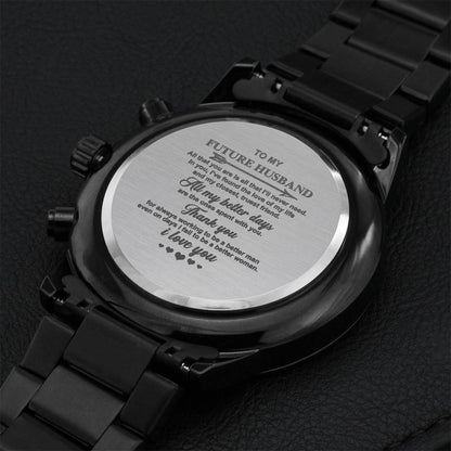 To My Future Husband Thank You For Working To Be Better Man Engraved Customized Black Chronograph Watch Engraving Chronograph Watch